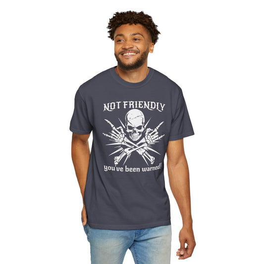 Not Friendly You've Been Warned Skull - T-Shirt