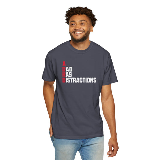 ADHD A Dad Has Distractions - T-Shirt