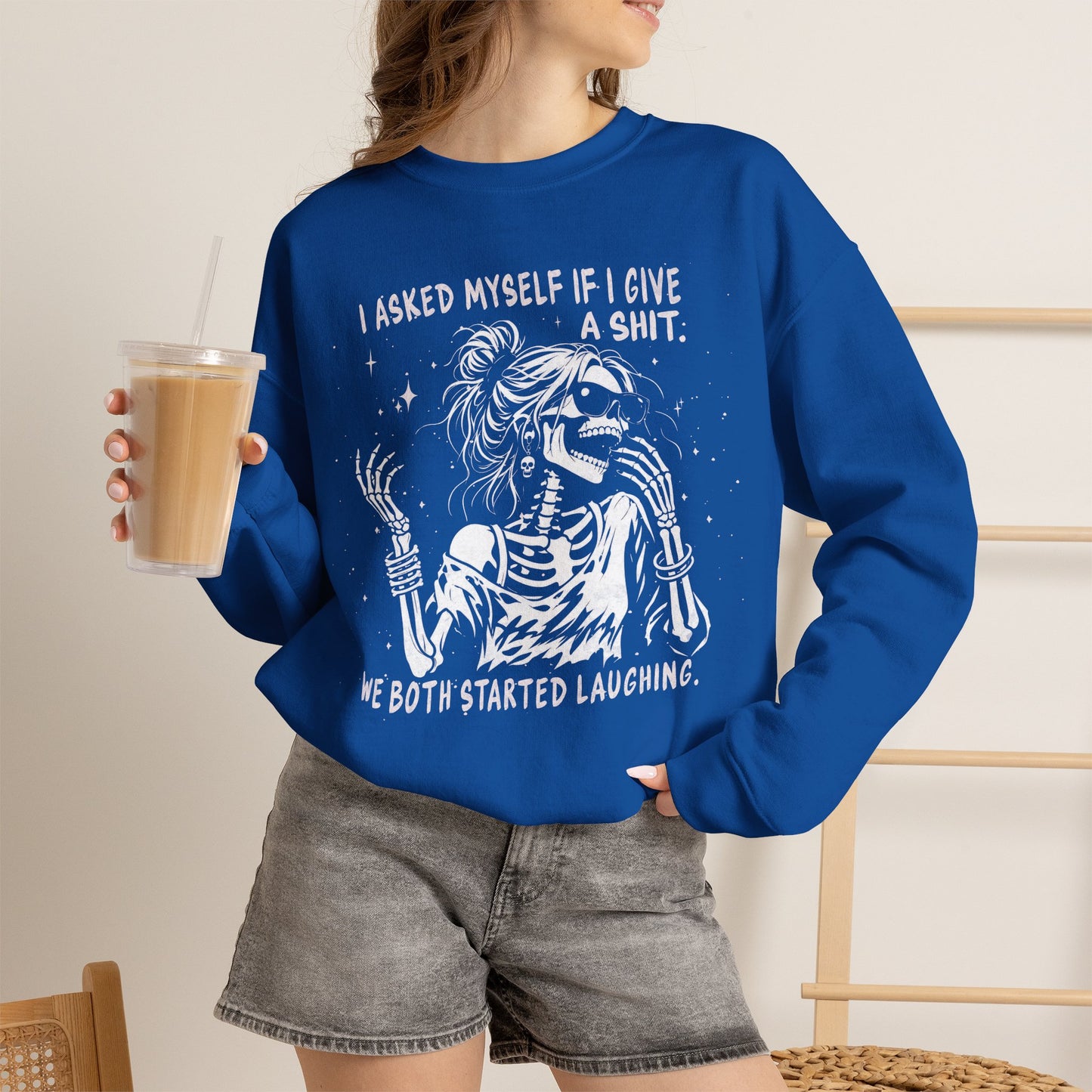 I Asked Myself If I Give A Shit, We Both Started Laughing - Sweatshirt