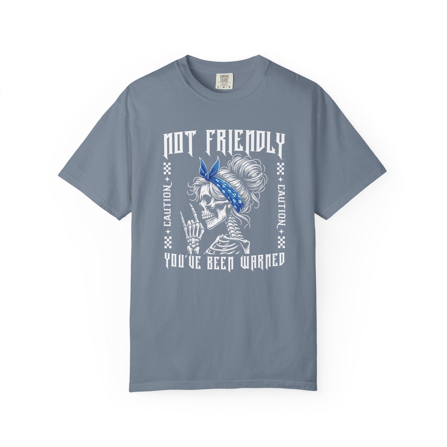 Not Friendly, You've Been Warned - T Shirt