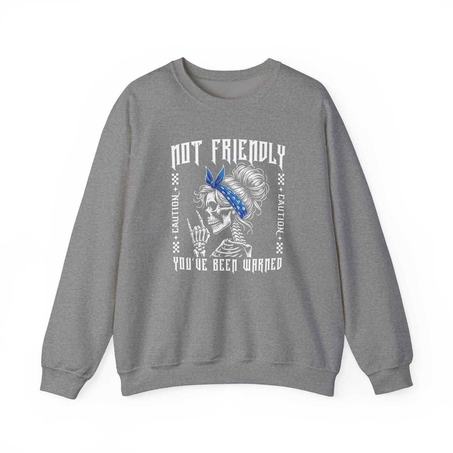 Not Friendly, You've Been Warned - Sweatshirt