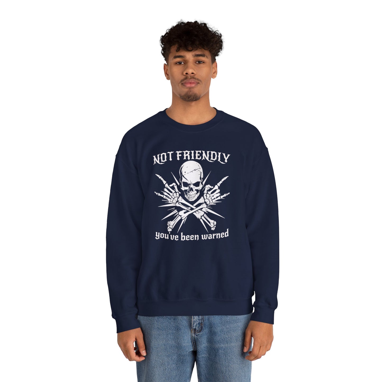 Not Friendly You've Been Warned - Skull Sweatshirt