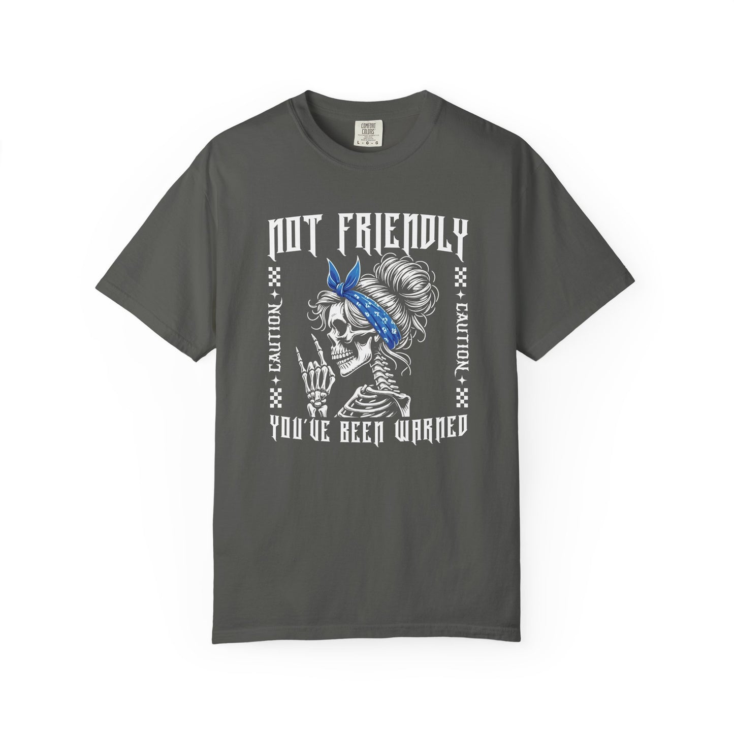 Not Friendly, You've Been Warned - T Shirt