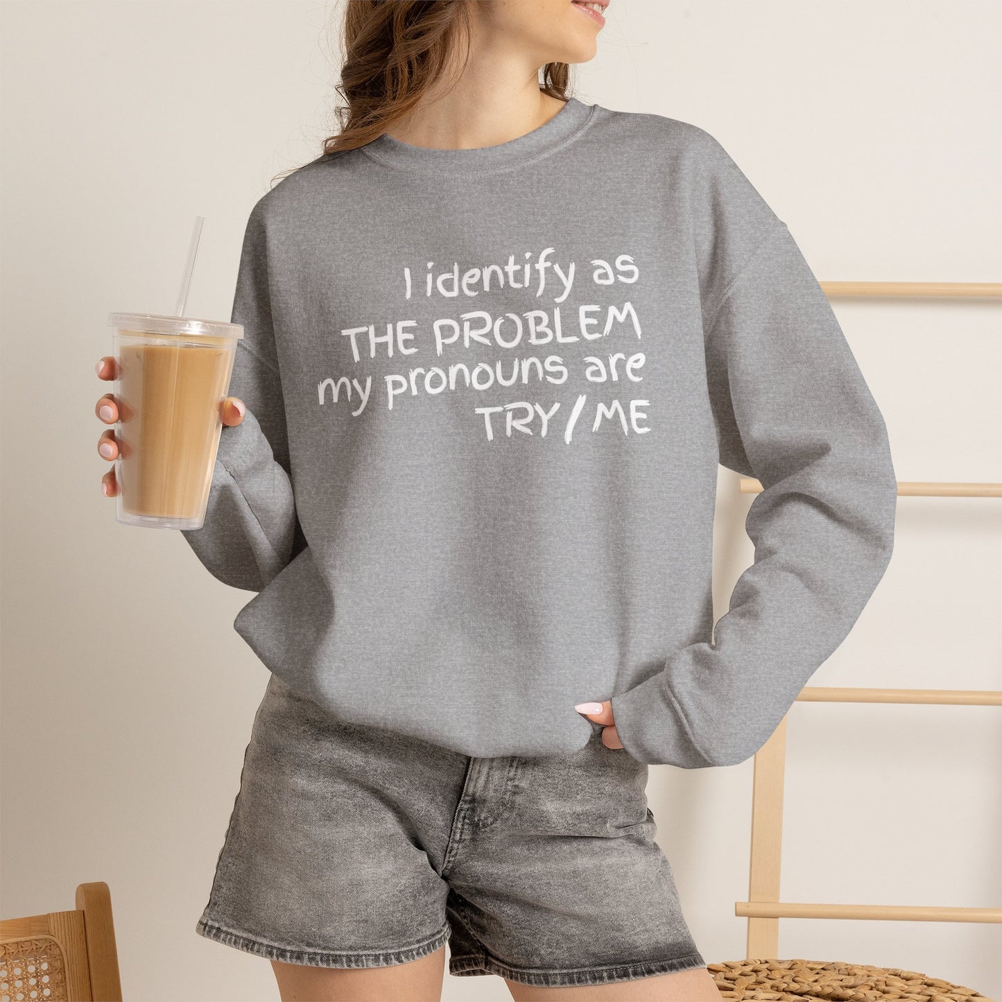 I Identify As The Problem - Sweatshirt