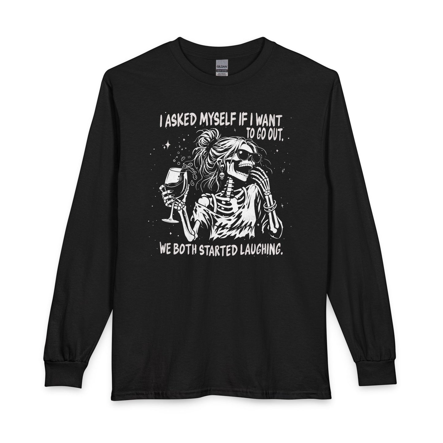 I Asked Myself If I Wanted To Go Out, We Both Started Laughing - Long Sleeve Shirt