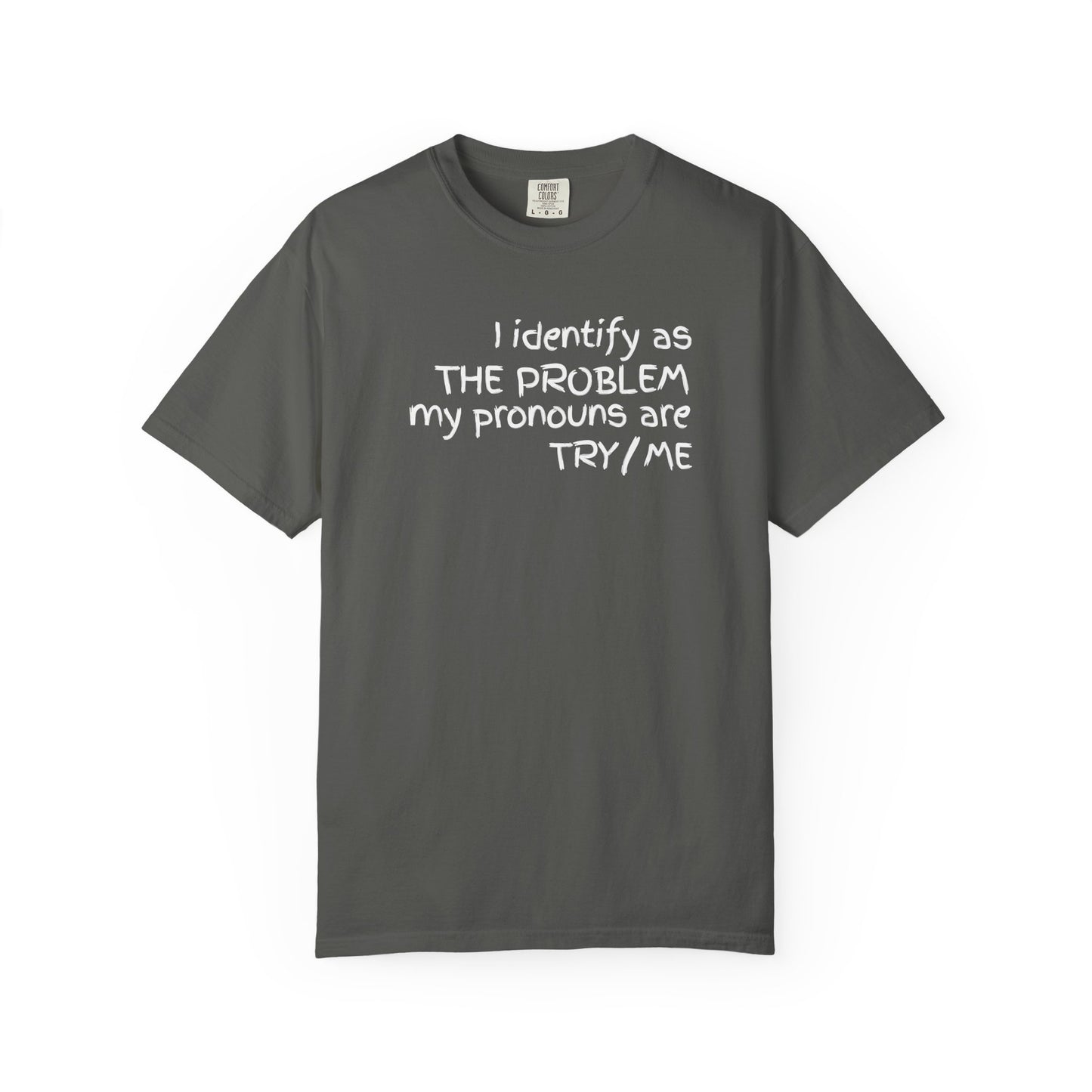 I Identify As The Problem - T Shirt