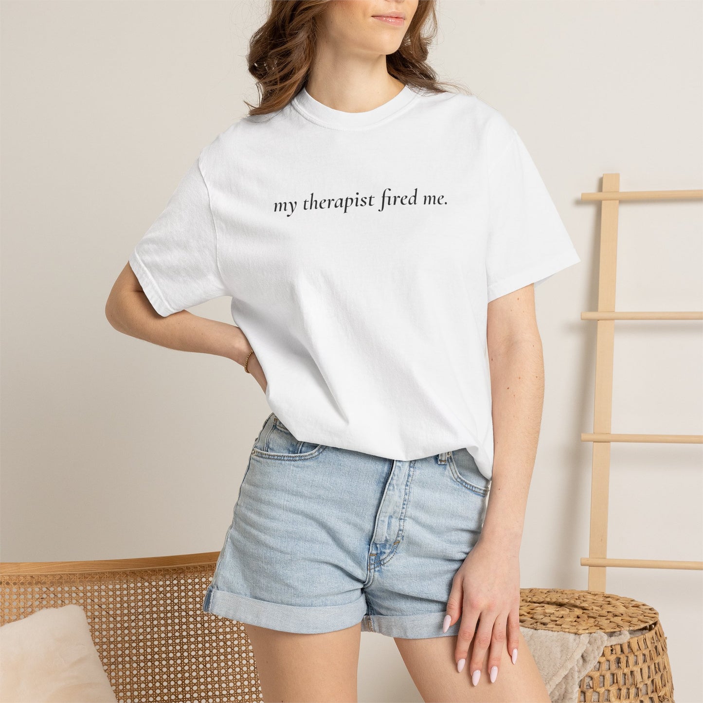 My Therapist Fired Me - T-Shirt