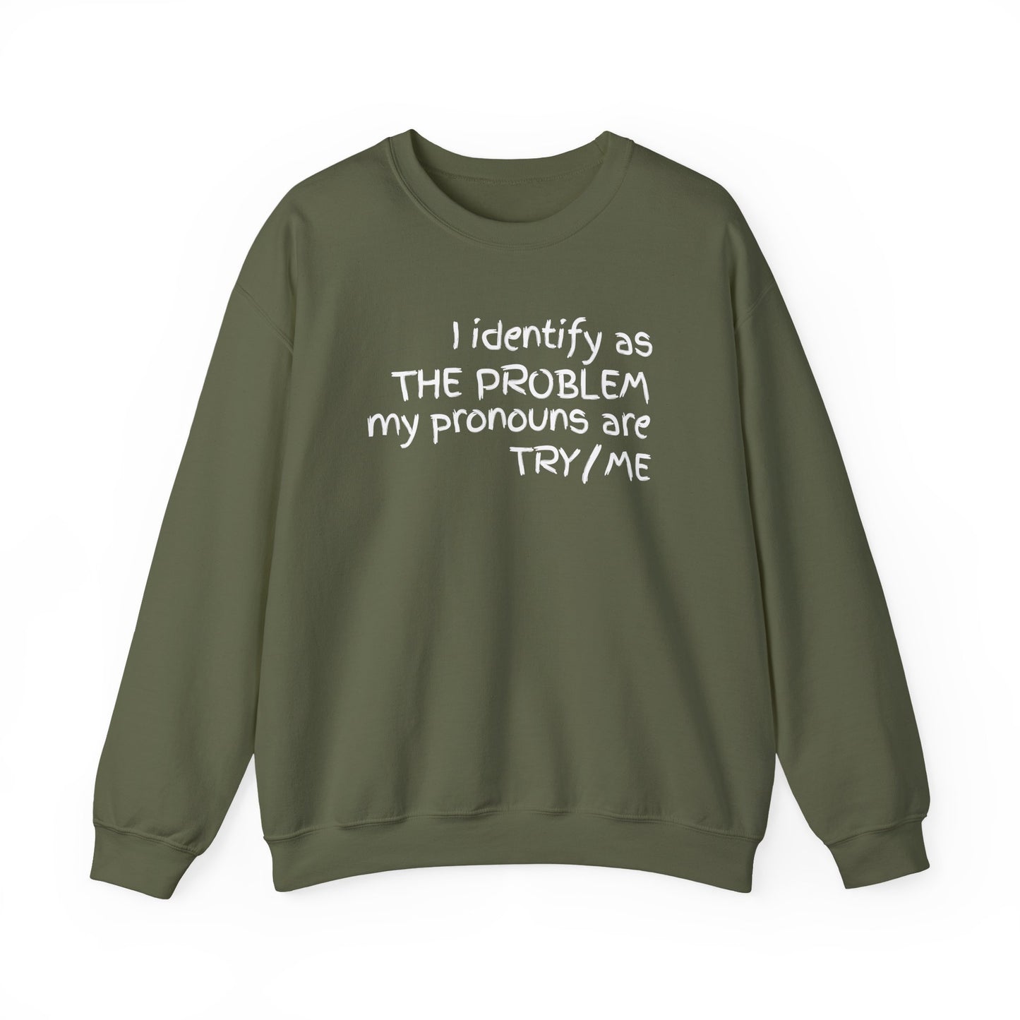I Identify As The Problem - Sweatshirt