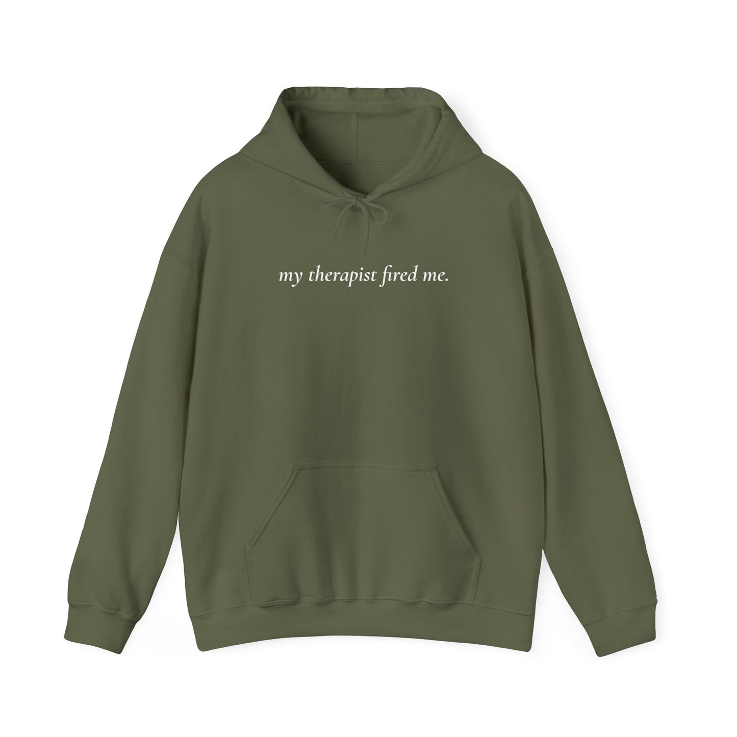 My Therapist Fired Me - Hoodie