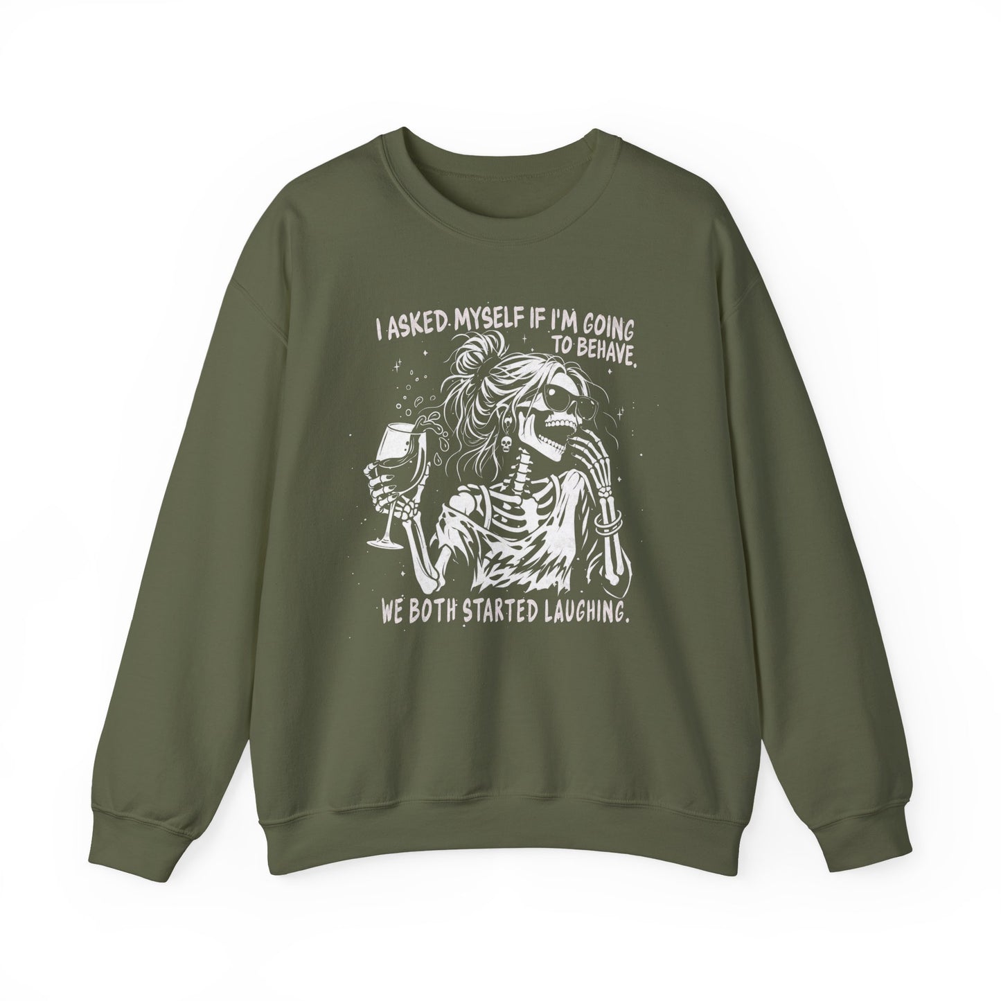 I Asked Myself If I’m Going To Behave, We Both Started Laughing - Sweatshirt