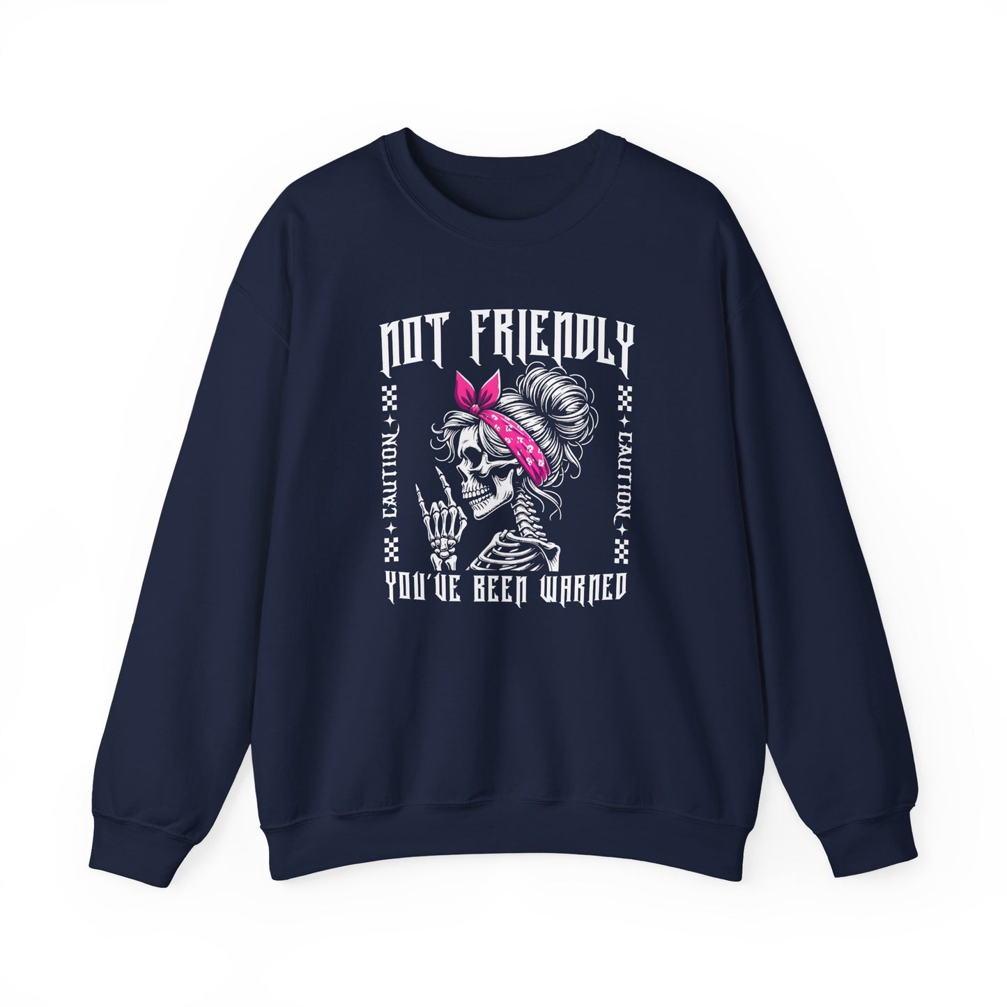 Not Friendly Your've Been Warned - Sweatshirt