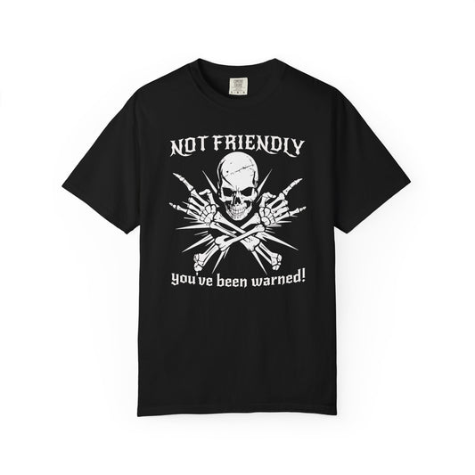 Not Friendly You've Been Warned Skull - T-Shirt