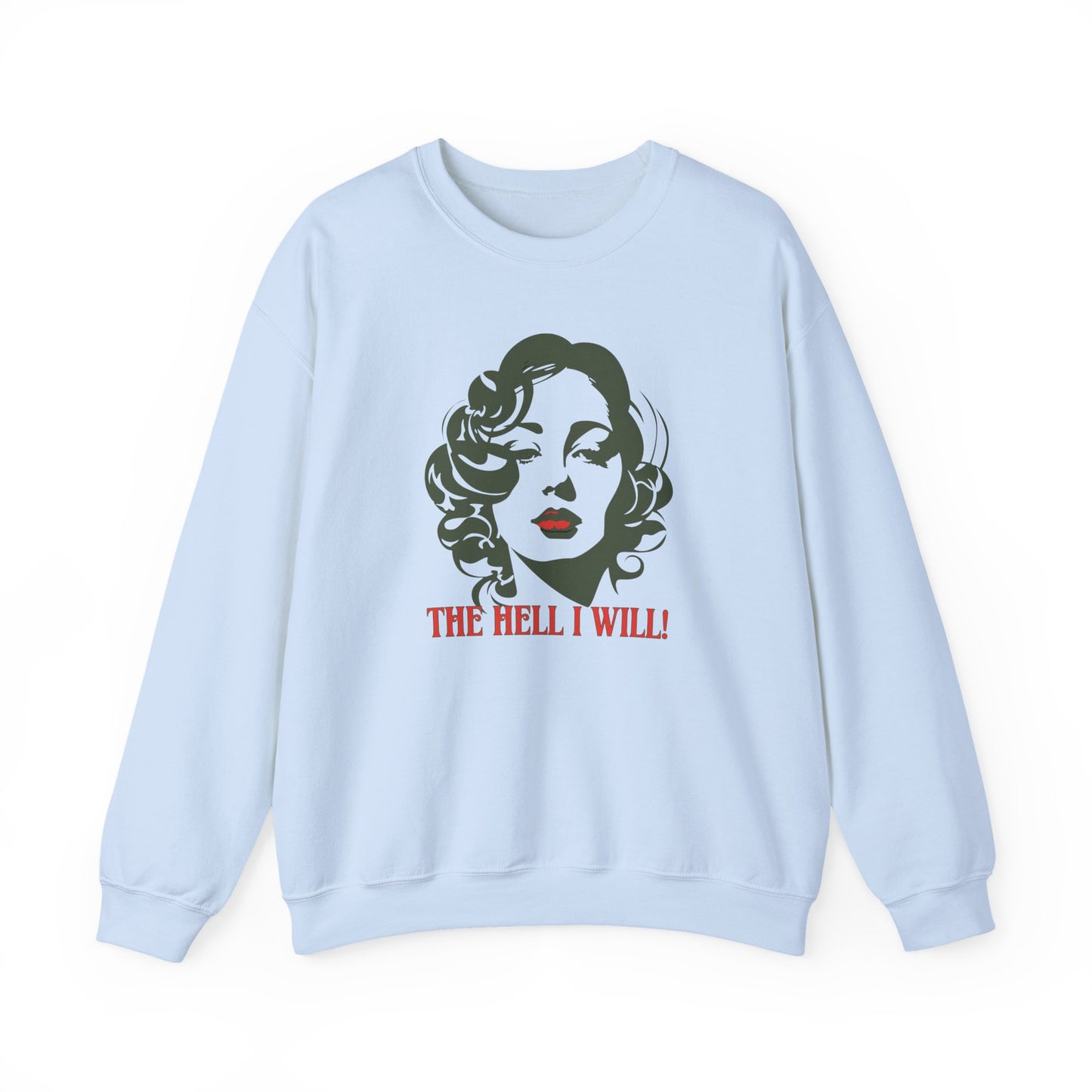 The Hell I Will! - Sweatshirt