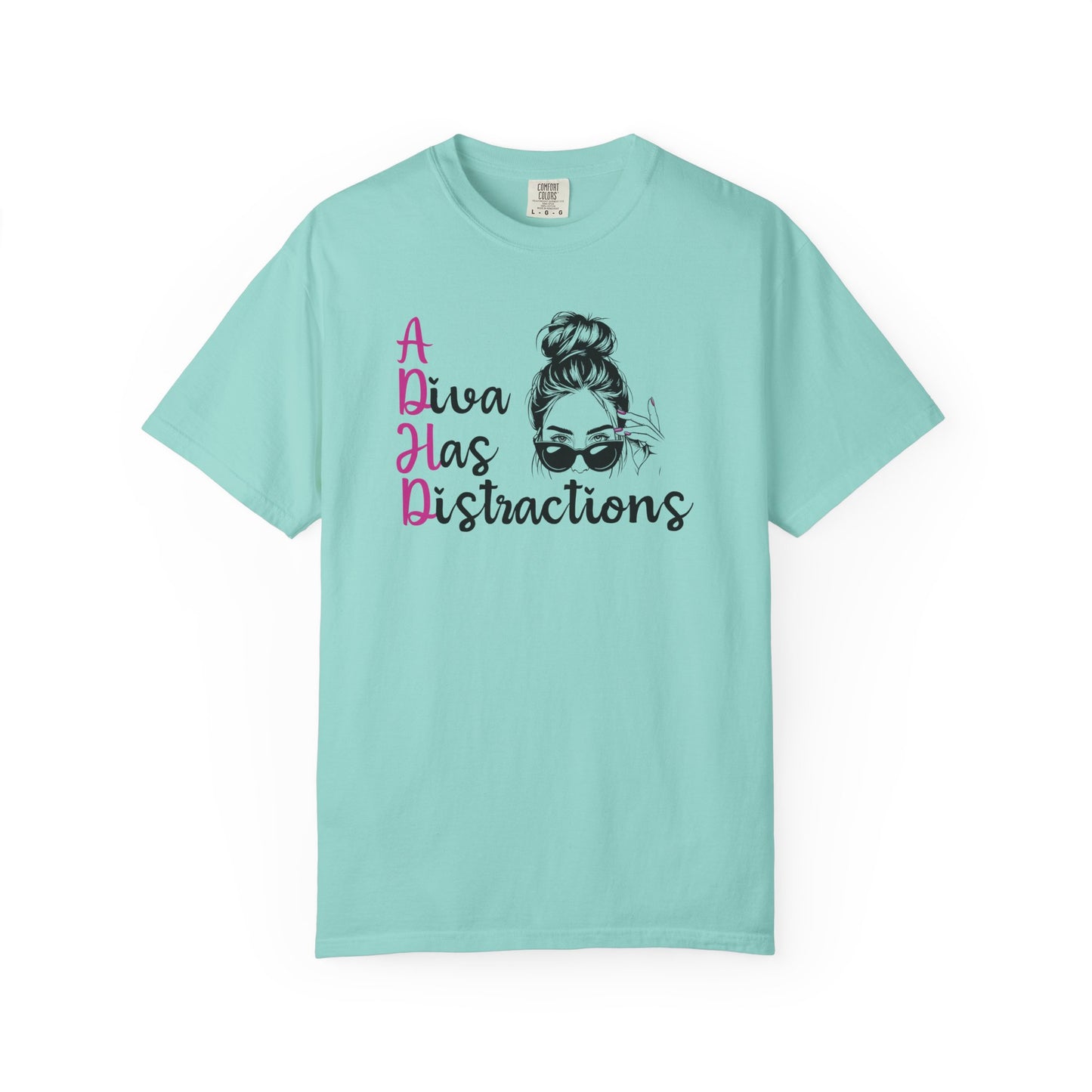 ADHD A Diva Has Distractions - T-Shirt