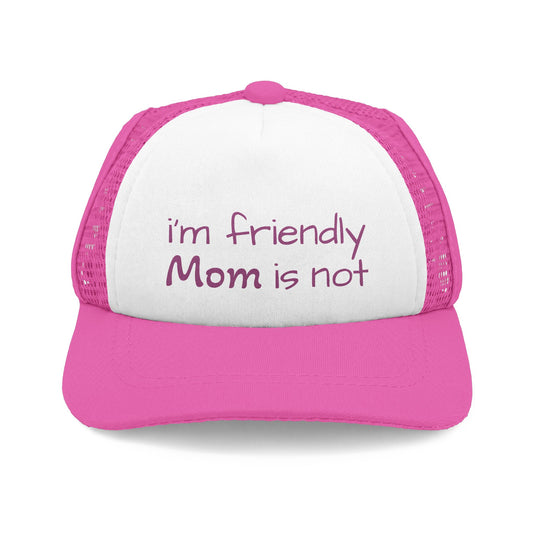 I'm Friendly Mom Is Not - Dog Hat