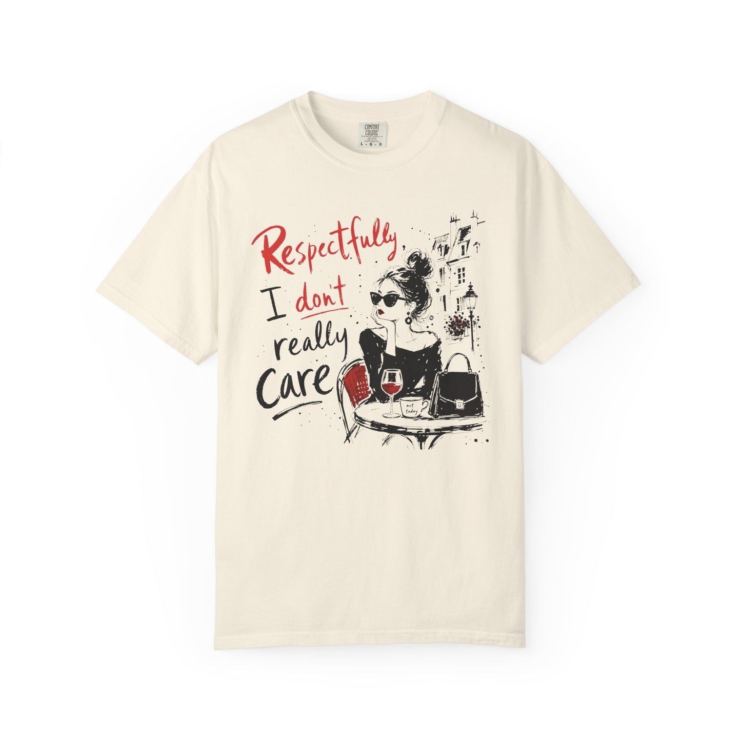 Respectfully, I Don't Really Care - T-Shirt