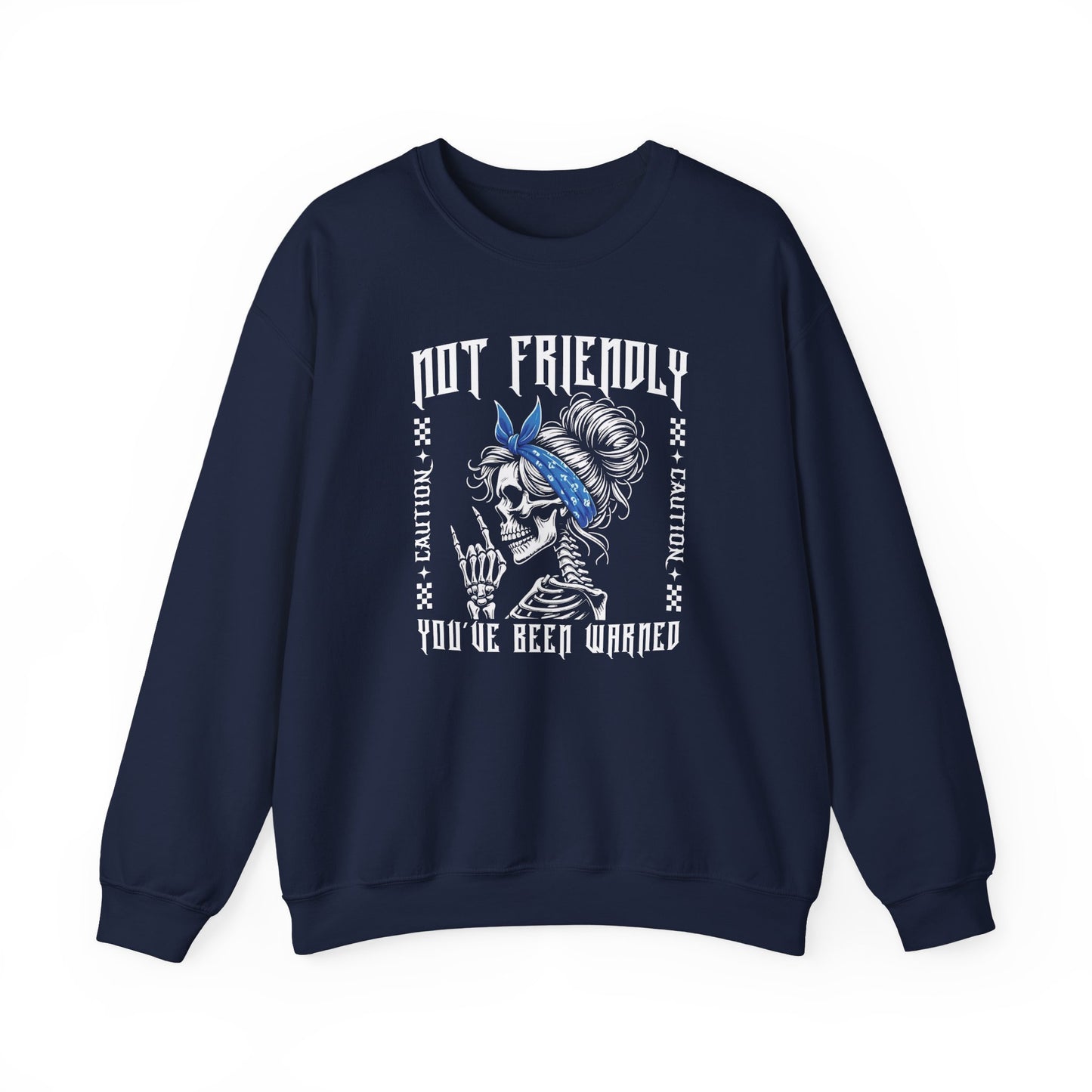 Not Friendly, You've Been Warned - Sweatshirt