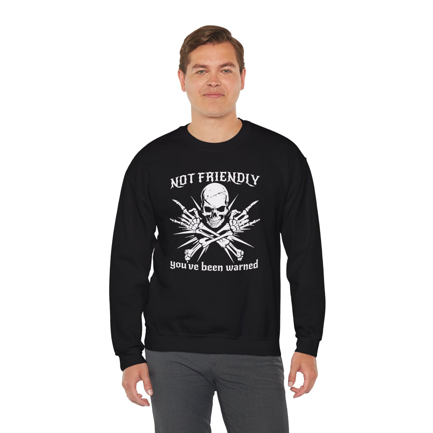 Not Friendly You've Been Warned - Skull Sweatshirt