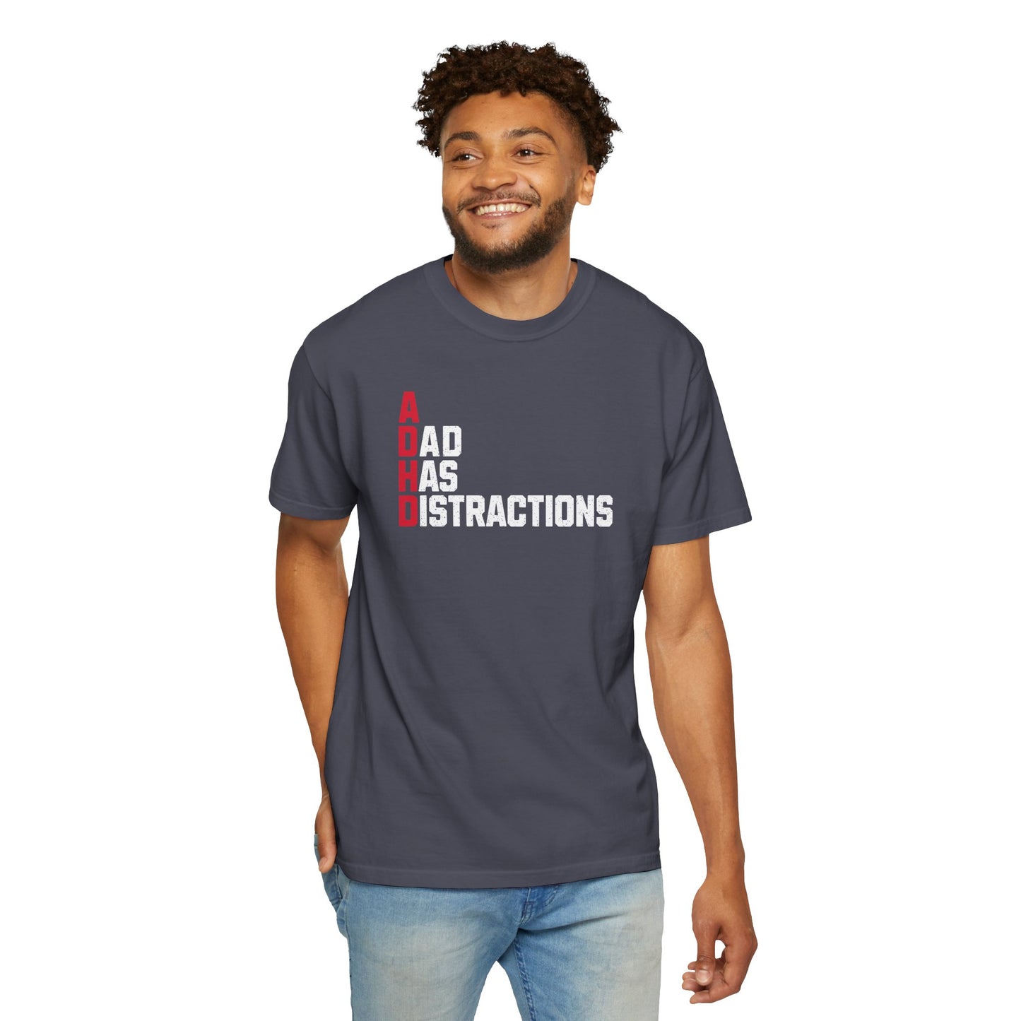 ADHD A Dad Has Distractions - T-Shirt