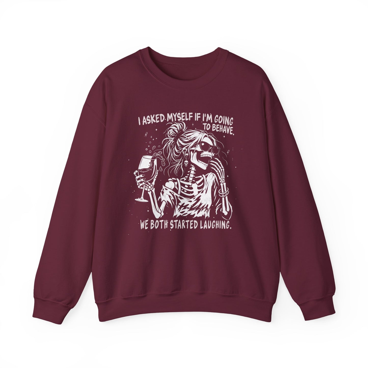 I Asked Myself If I’m Going To Behave, We Both Started Laughing - Sweatshirt