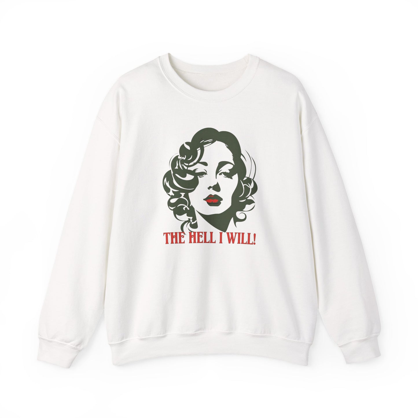 The Hell I Will! - Sweatshirt