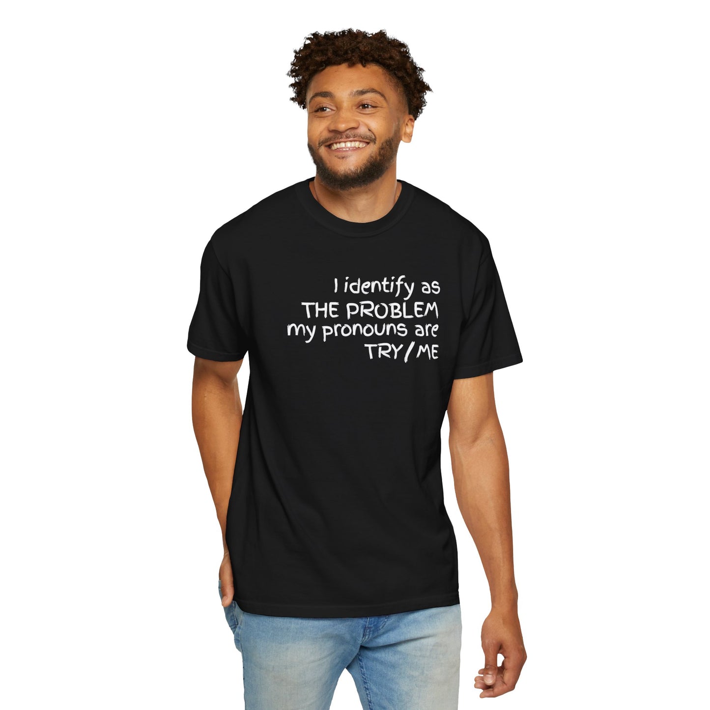 I Identify As The Problem - T Shirt