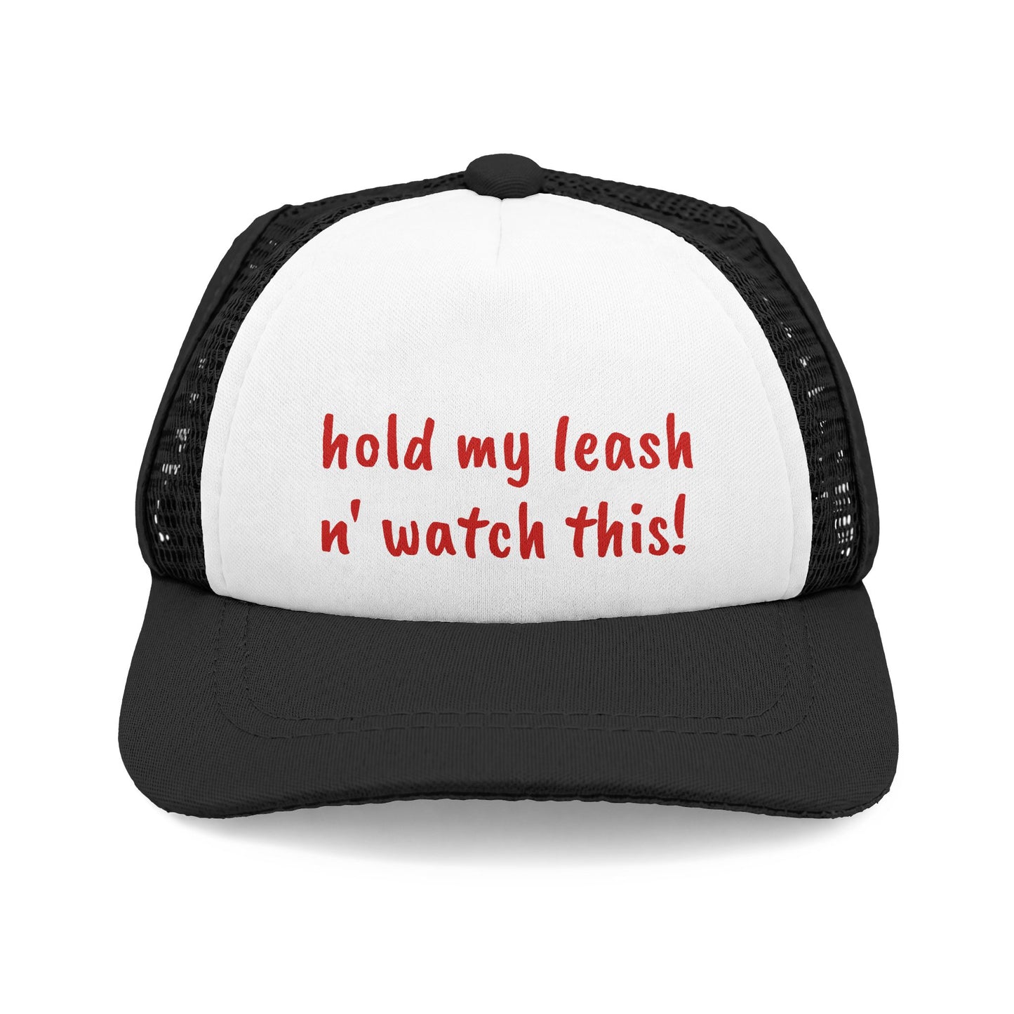 Hold My Leash n' Watch This! - Dog Hat