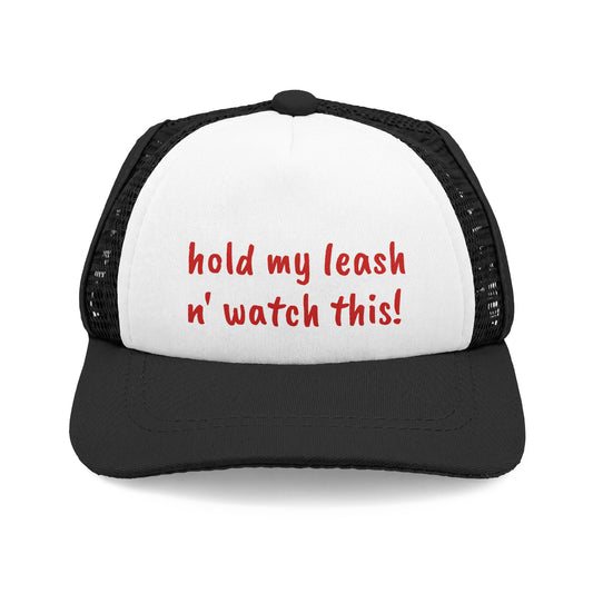 Hold My Leash n' Watch This! - Dog Hat