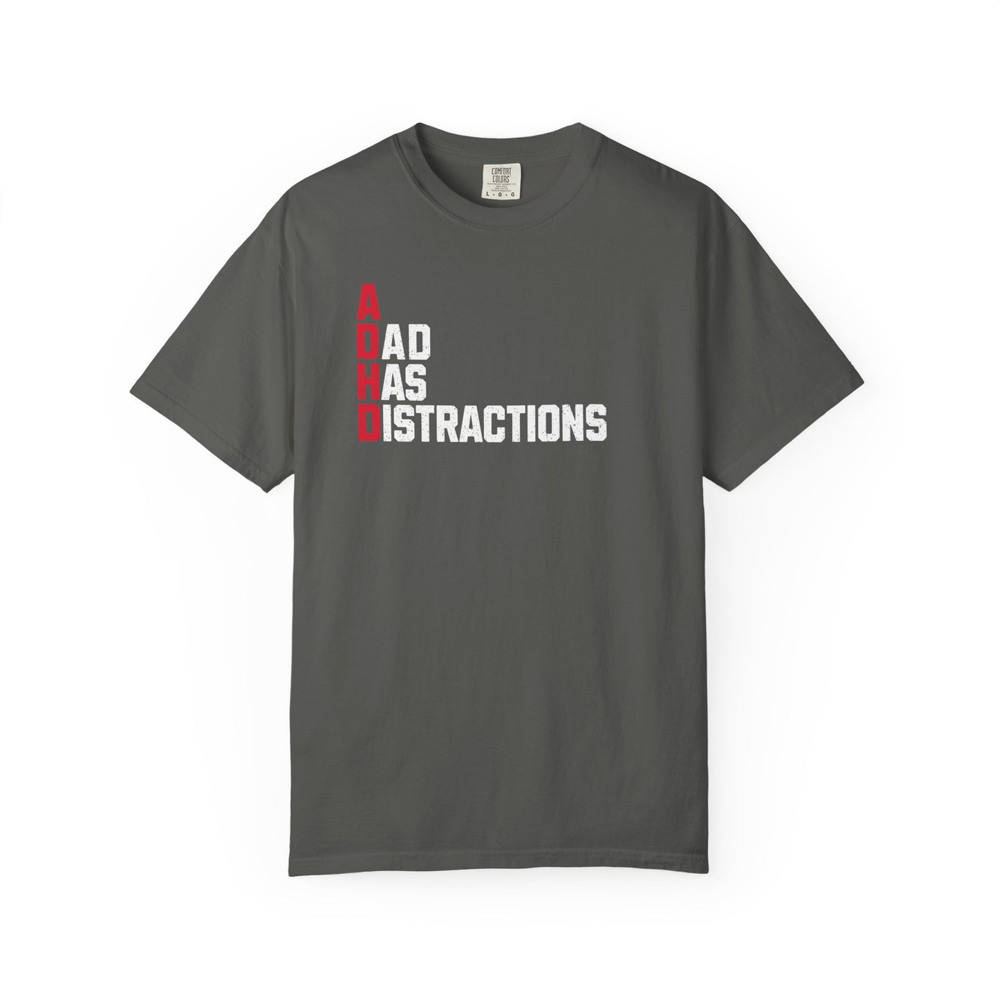 ADHD A Dad Has Distractions - T-Shirt