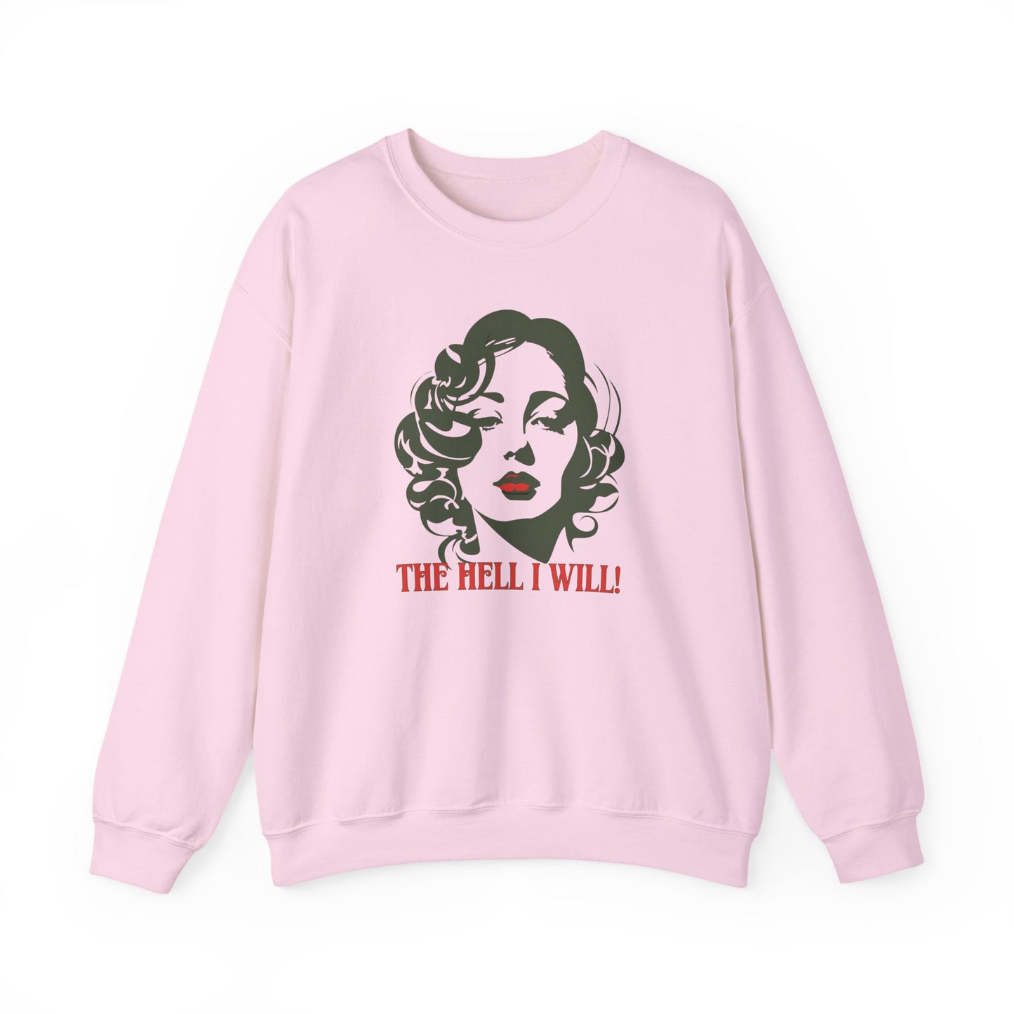 The Hell I Will! - Sweatshirt
