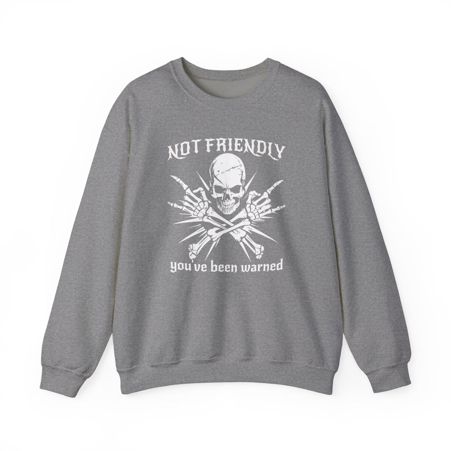 Not Friendly You've Been Warned - Skull Sweatshirt