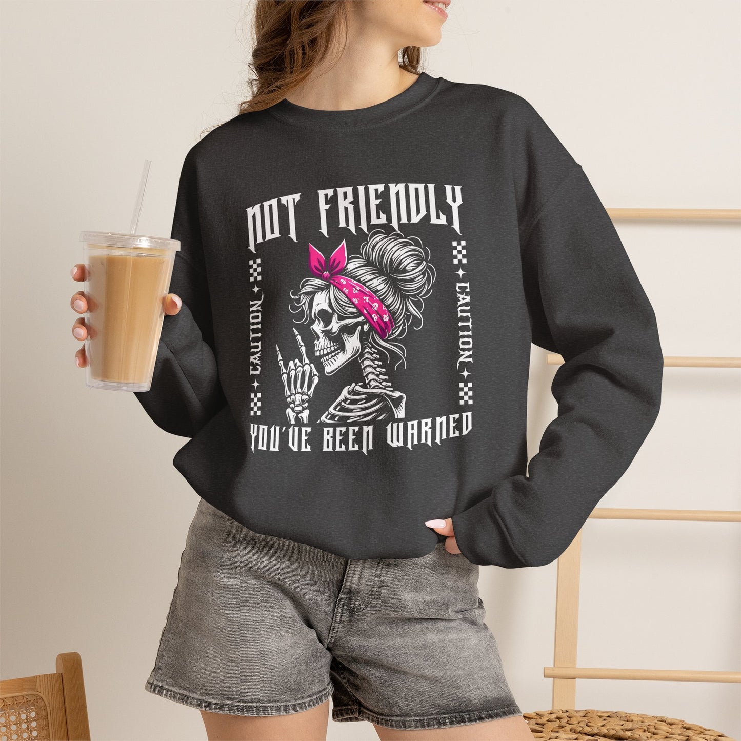 Not Friendly Your've Been Warned - Sweatshirt
