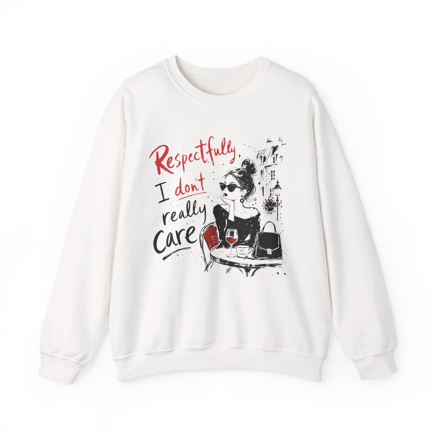 Respectfully, I Don't Really Care - Sweatshirt