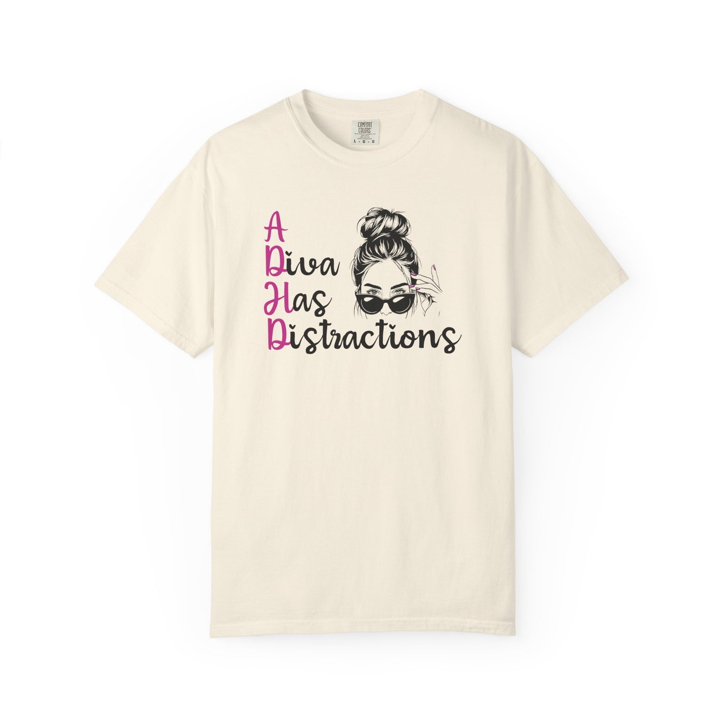 ADHD A Diva Has Distractions - T-Shirt