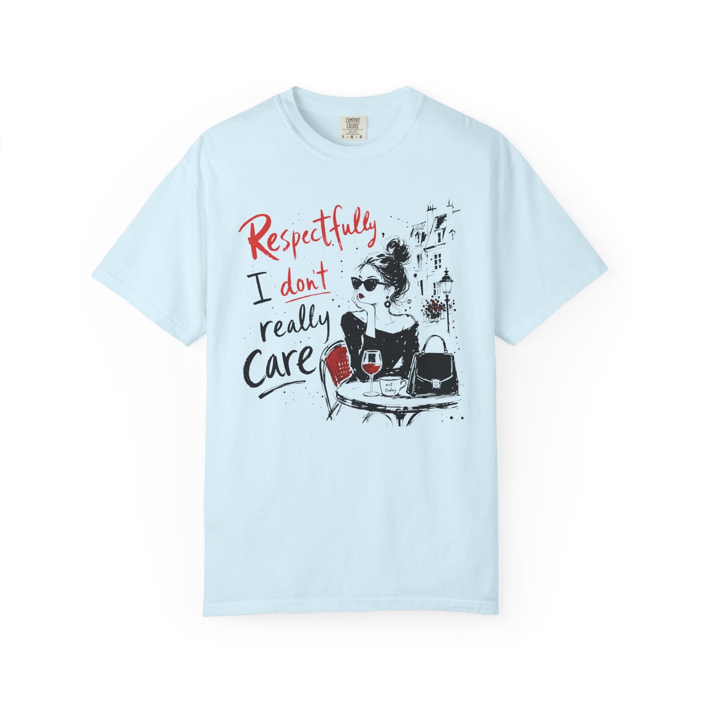 Respectfully, I Don't Really Care - T-Shirt