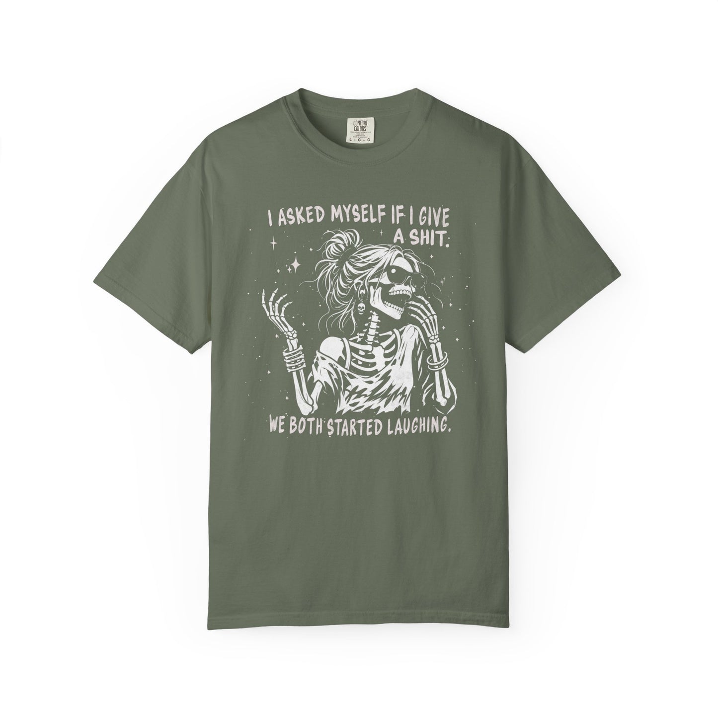 I Asked Myself If I Give A Shit, We Both Started Laughing - T-Shirt