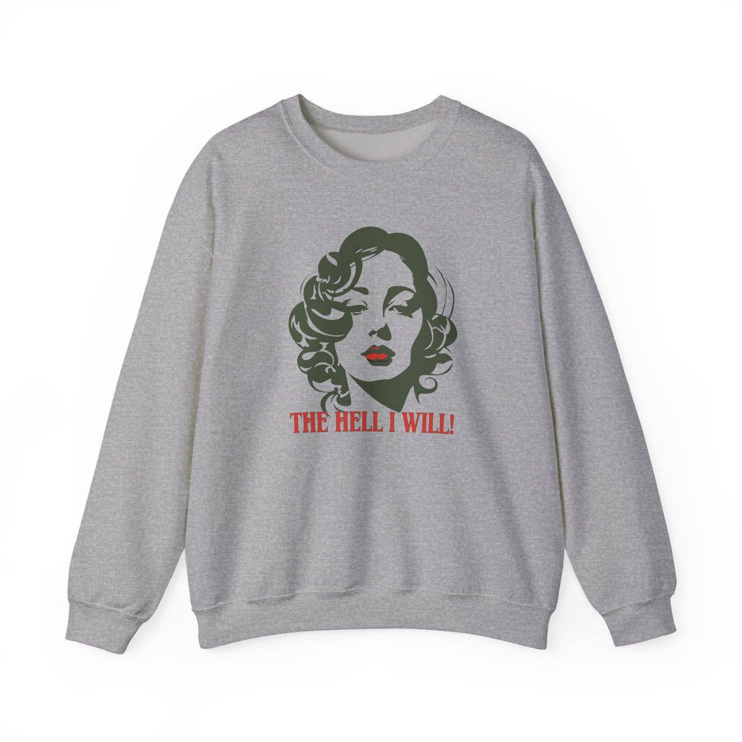 The Hell I Will! - Sweatshirt