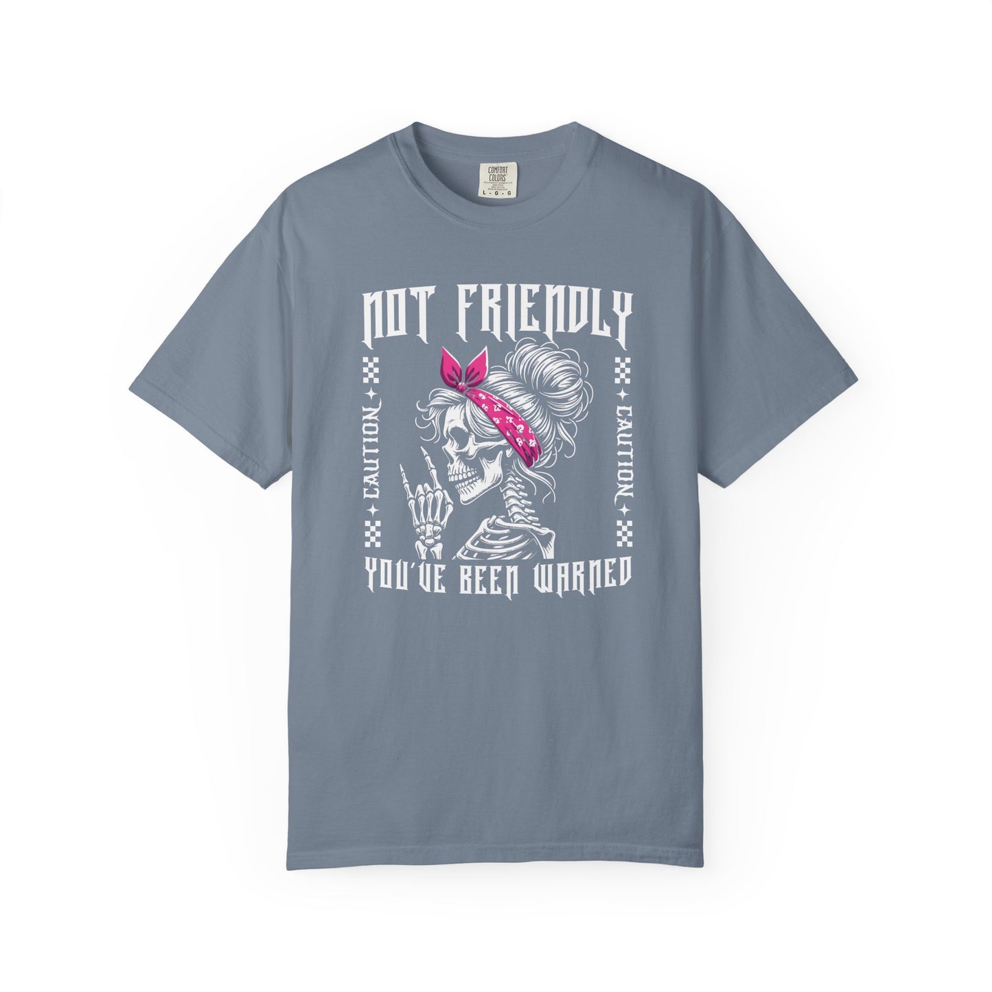 Not Friendly, You've Been Warned  - T Shirt