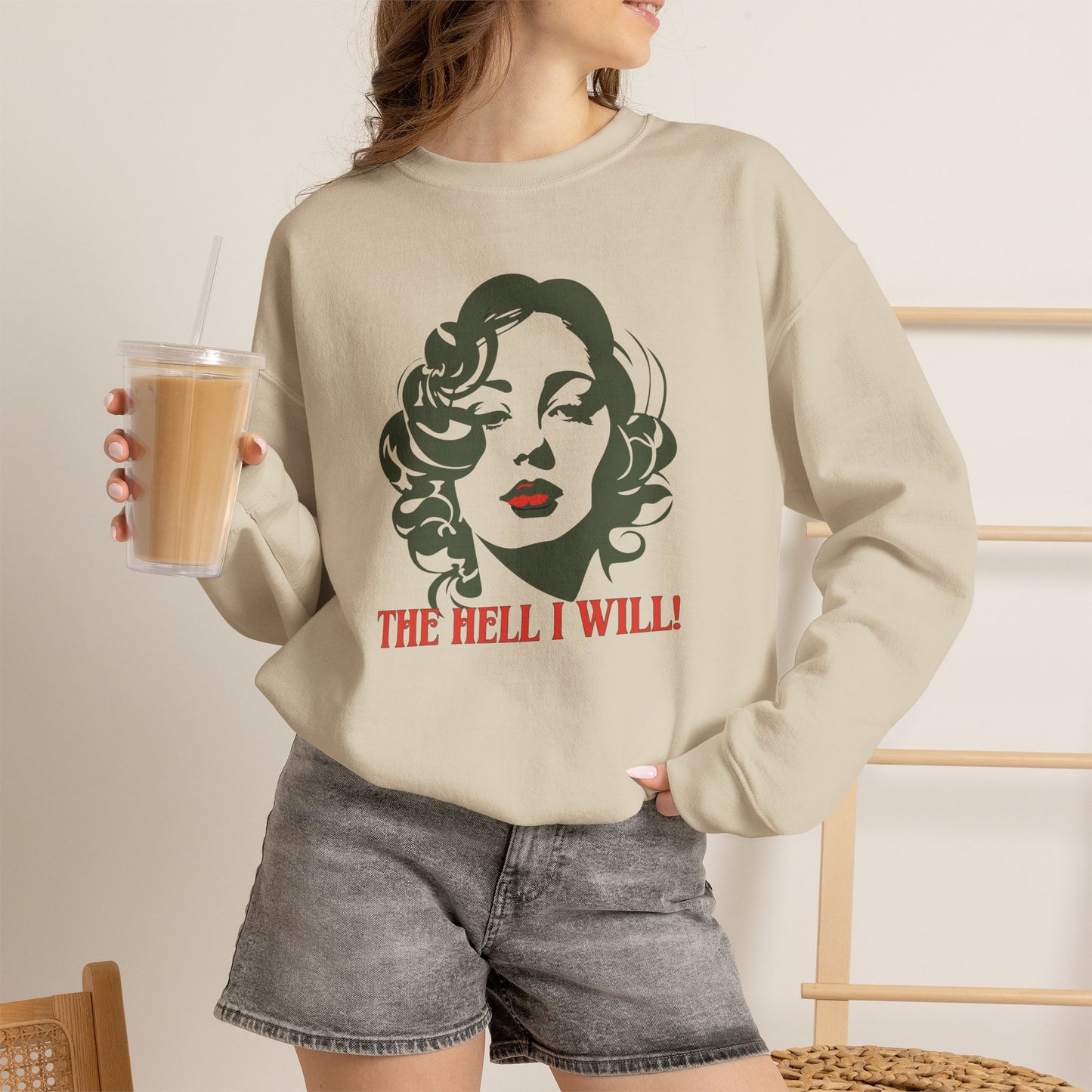 The Hell I Will! - Sweatshirt