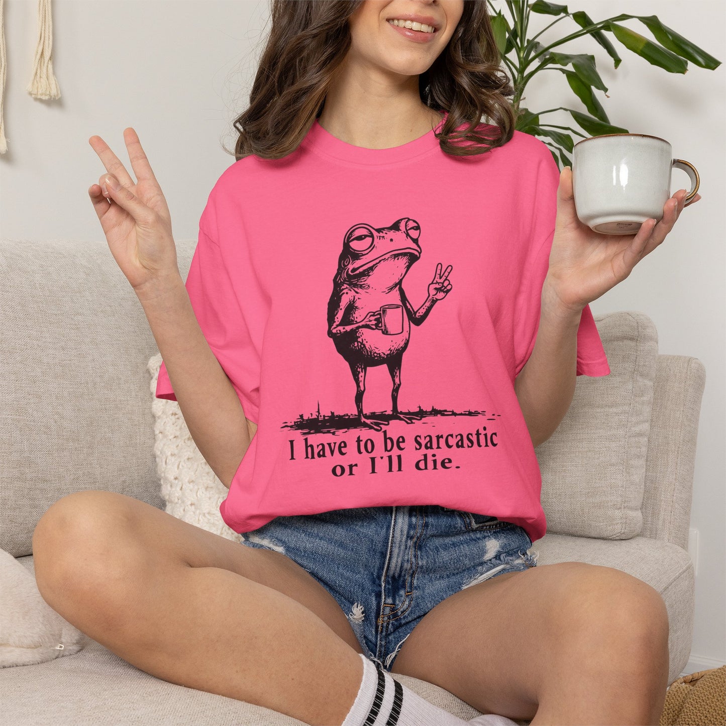 I Have To Be Sarcastic Or I'll Die - T-Shirt