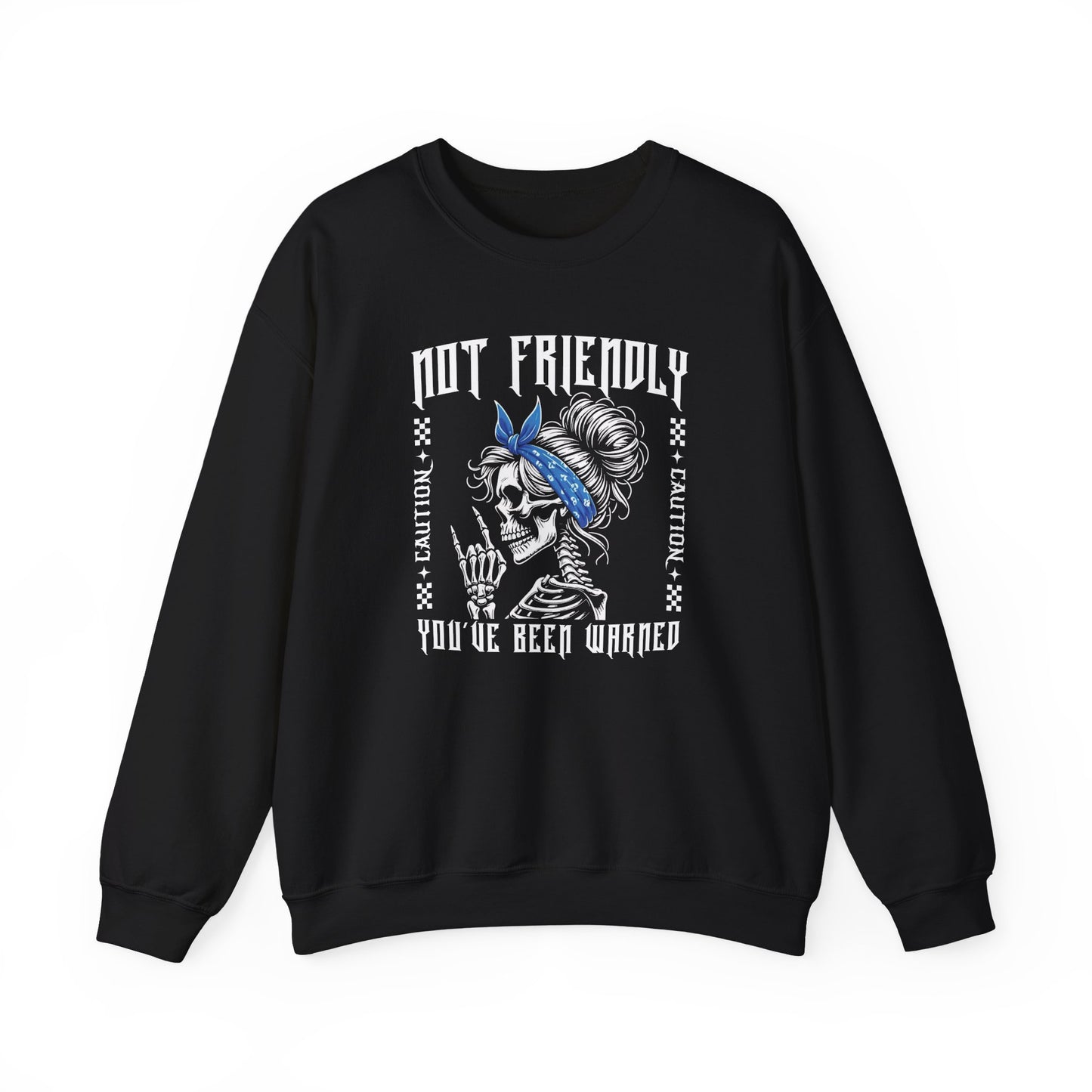 Not Friendly, You've Been Warned - Sweatshirt