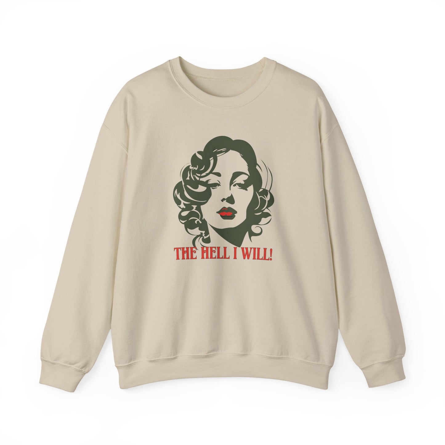 The Hell I Will! - Sweatshirt