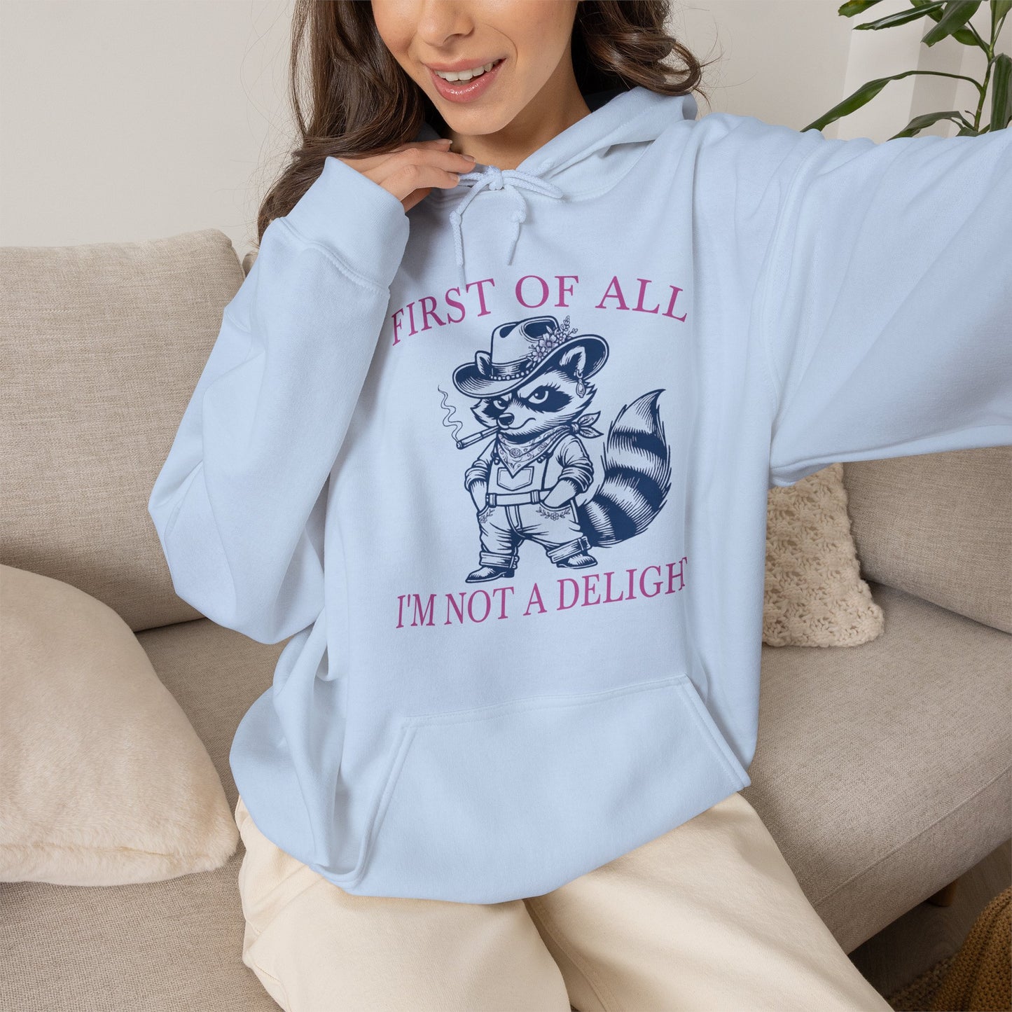 First of All, I'm Not a Delight - Hoodie