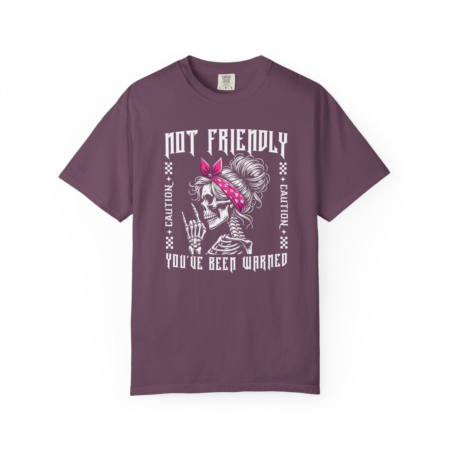 Not Friendly, You've Been Warned  - T Shirt