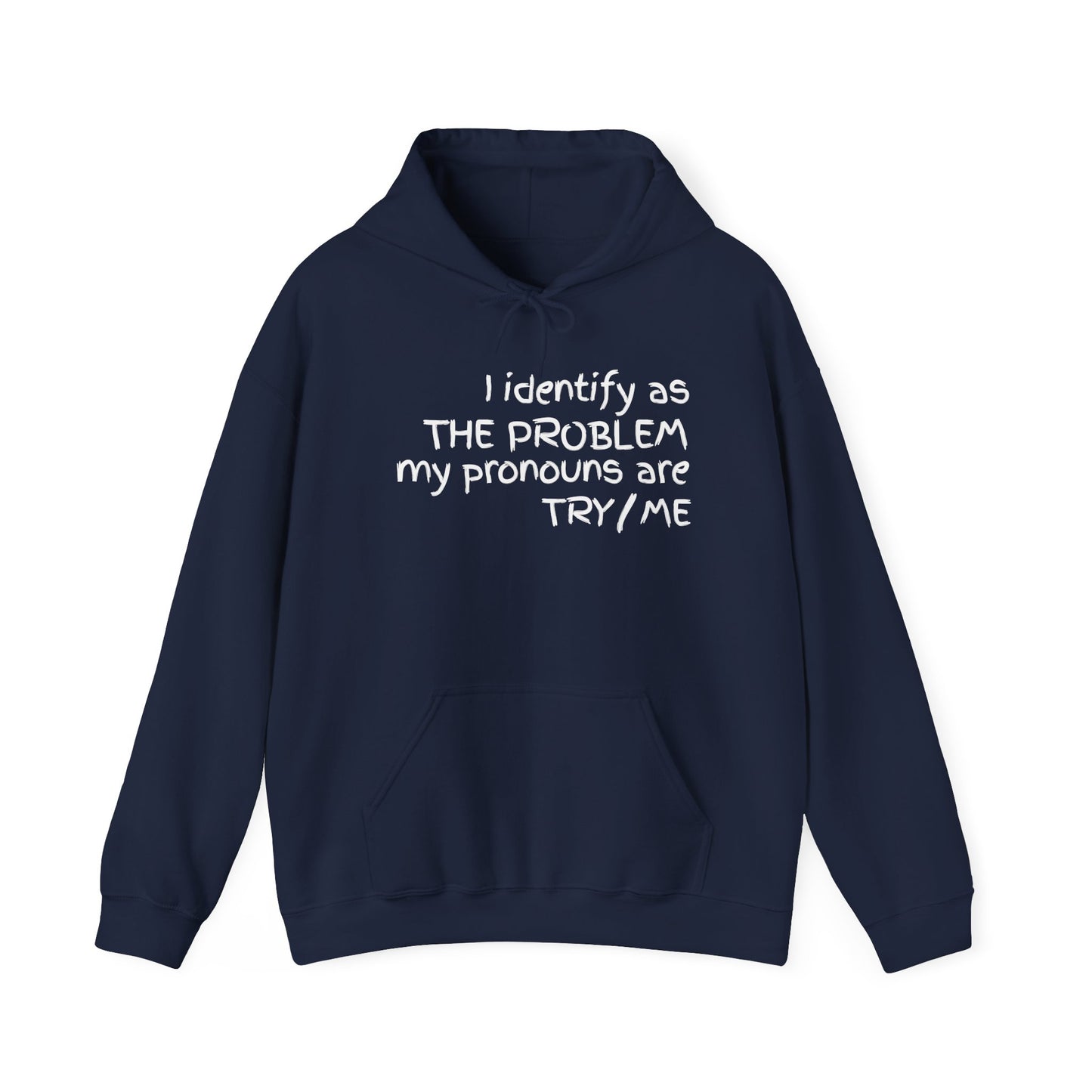 I Identify As The Problem - Hoodie