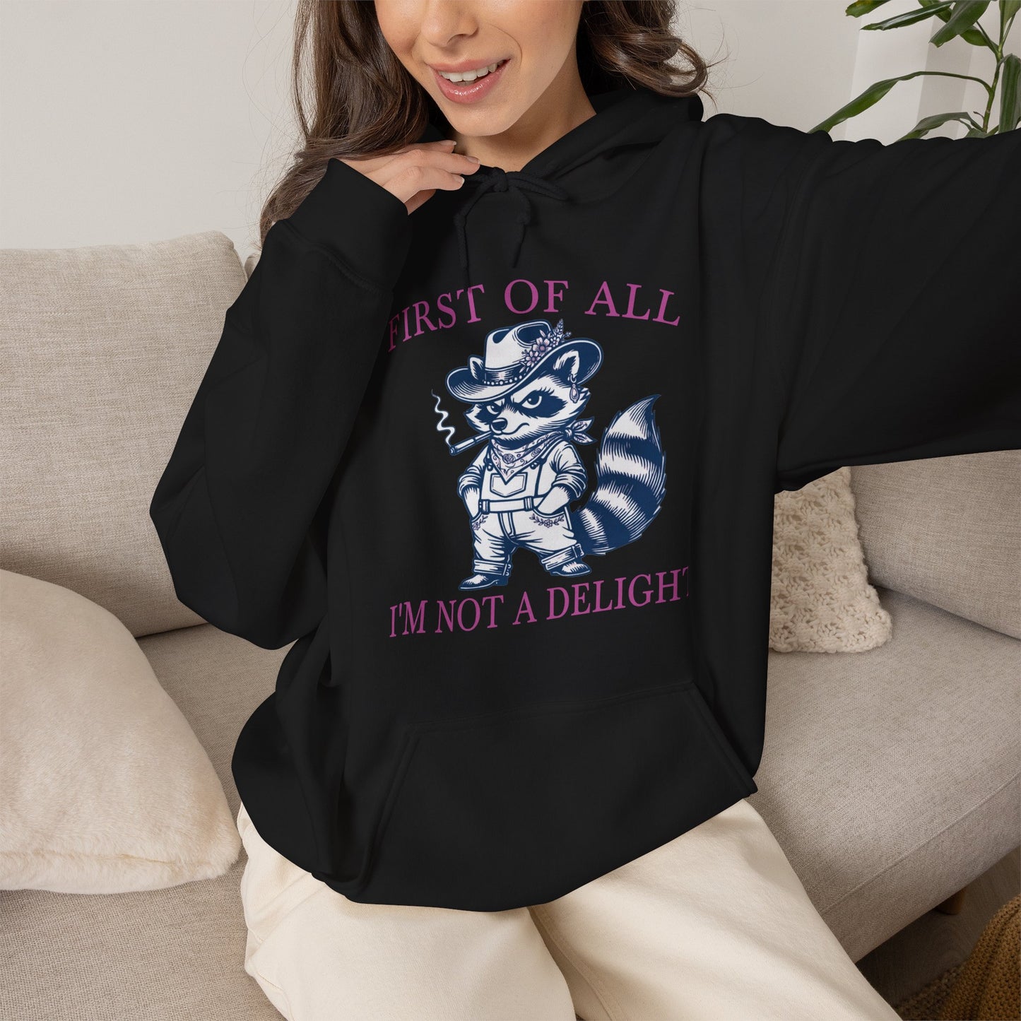 First of All, I'm Not a Delight - Hoodie