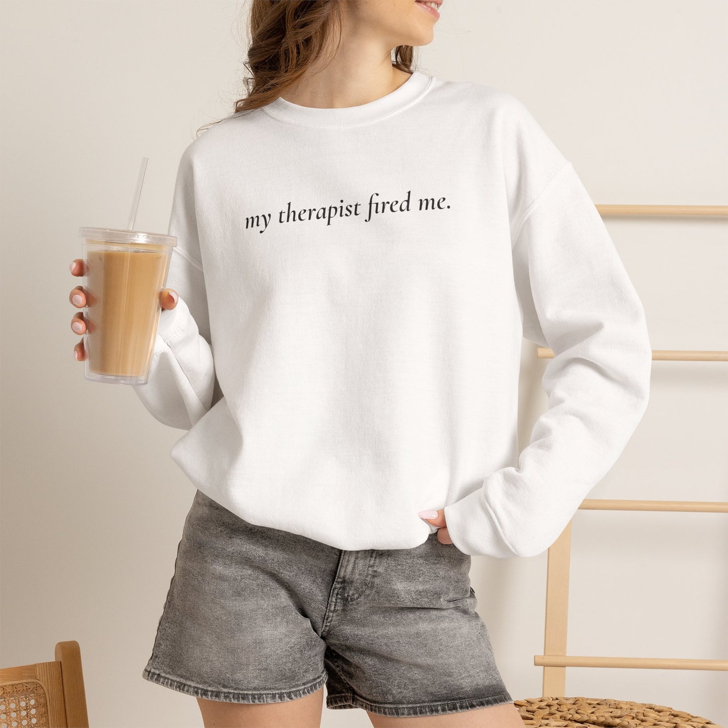 My Therapist Fired Me - Sweatshirt