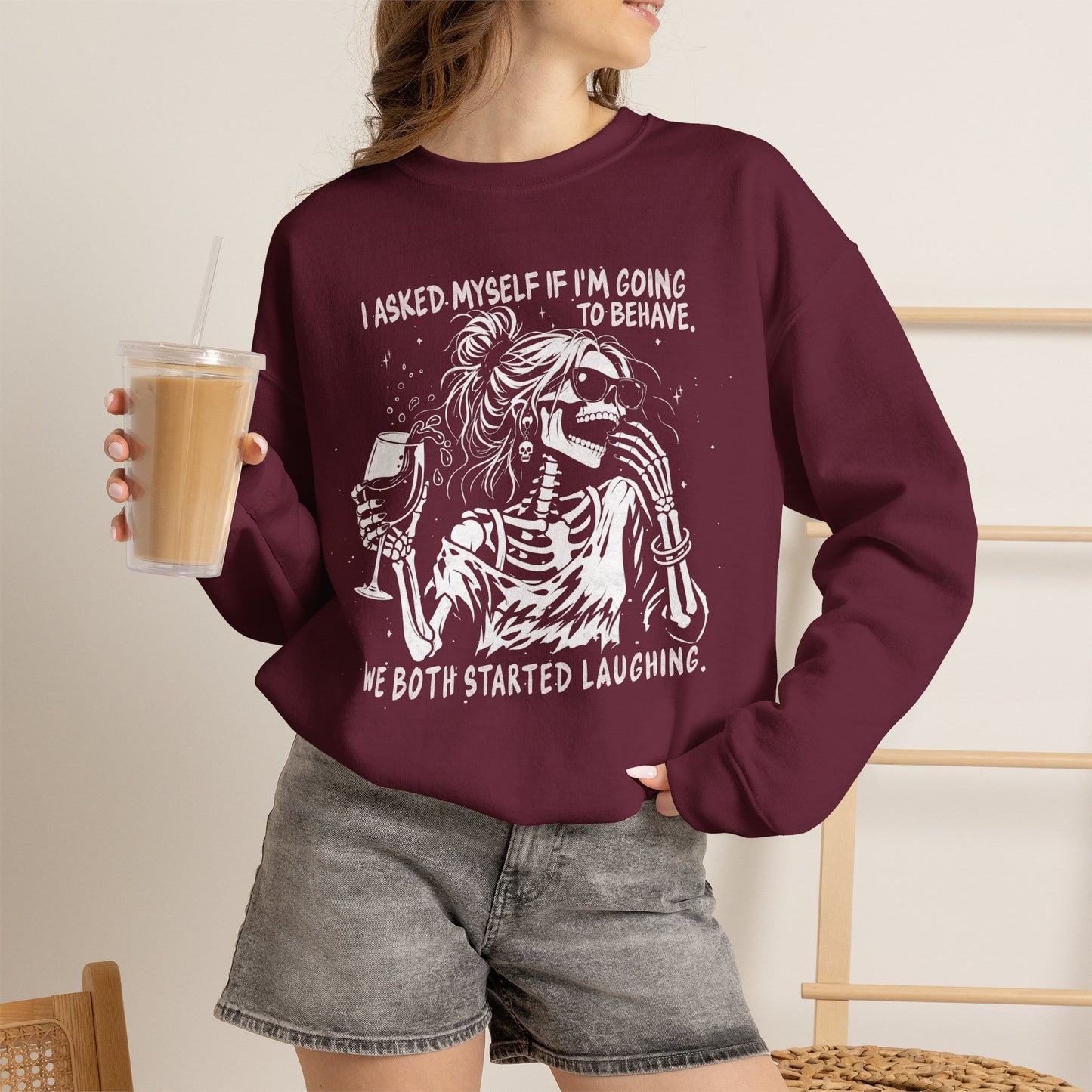 I Asked Myself If I’m Going To Behave, We Both Started Laughing - Sweatshirt
