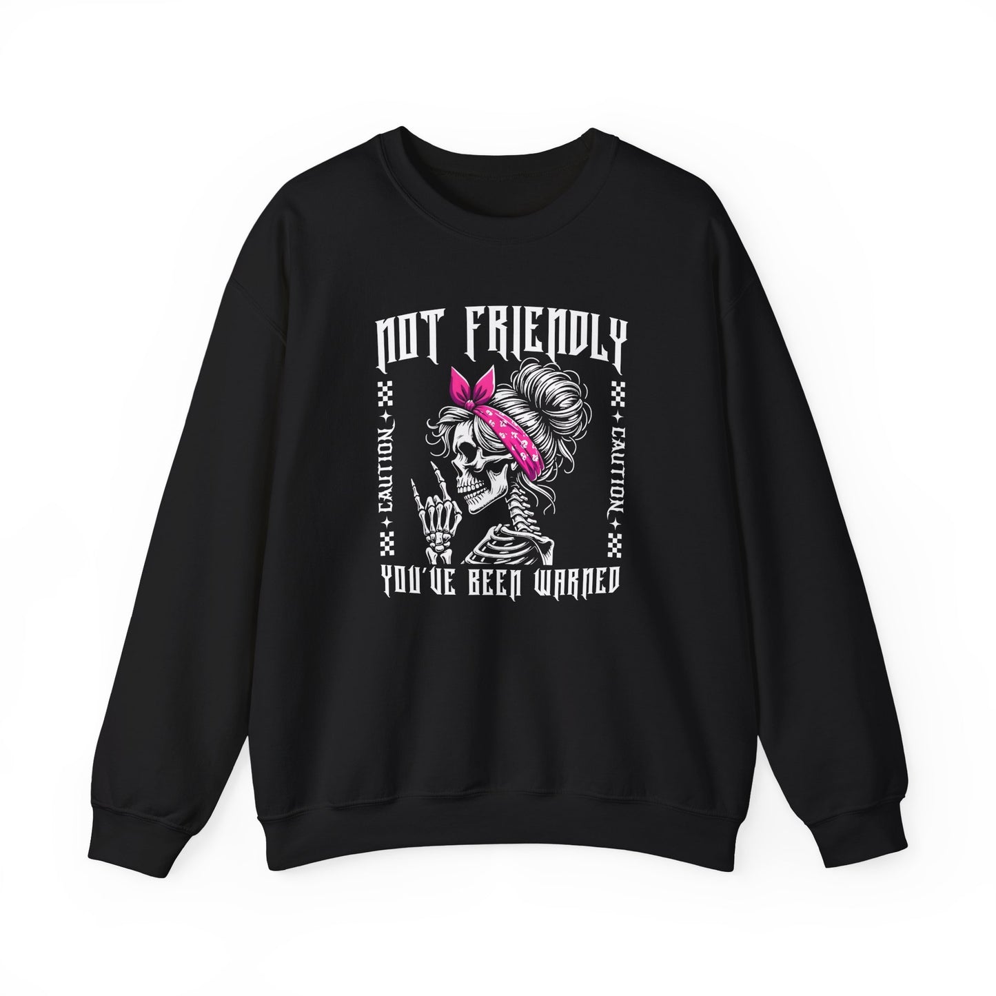 Not Friendly Your've Been Warned - Sweatshirt