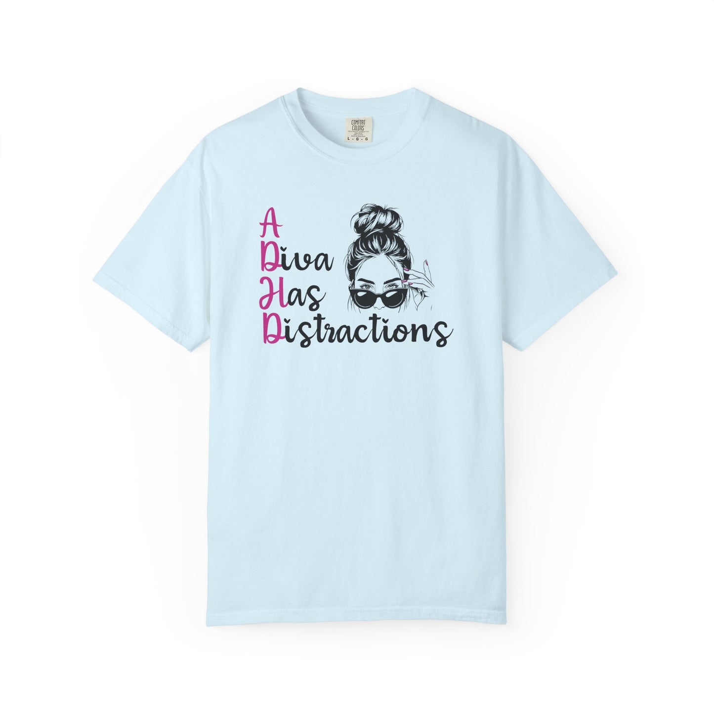 ADHD A Diva Has Distractions - T-Shirt